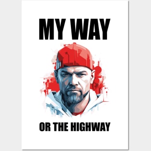 My Way or the highway. Posters and Art